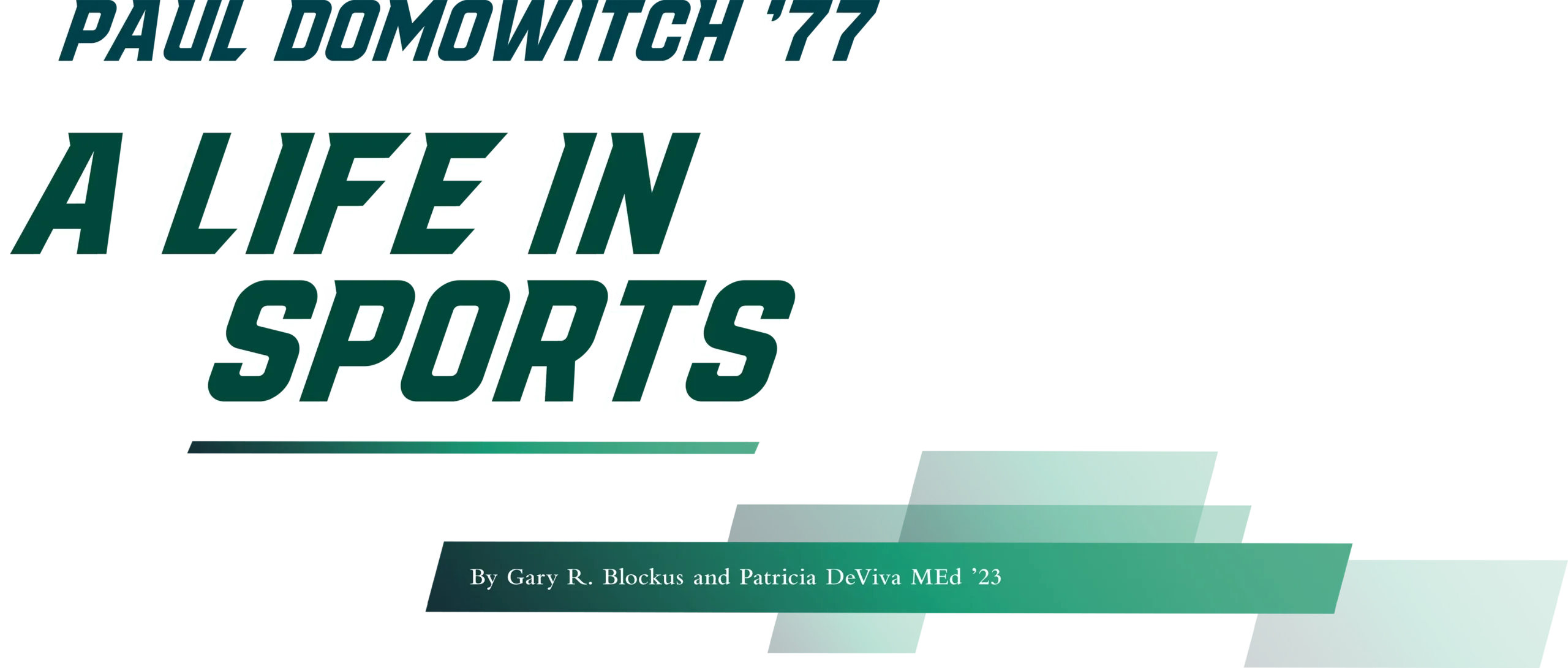 Paul Domowitch ’77: A Life in Sports. By Gary R. Blockus and Patricia DeViva MEd ’23