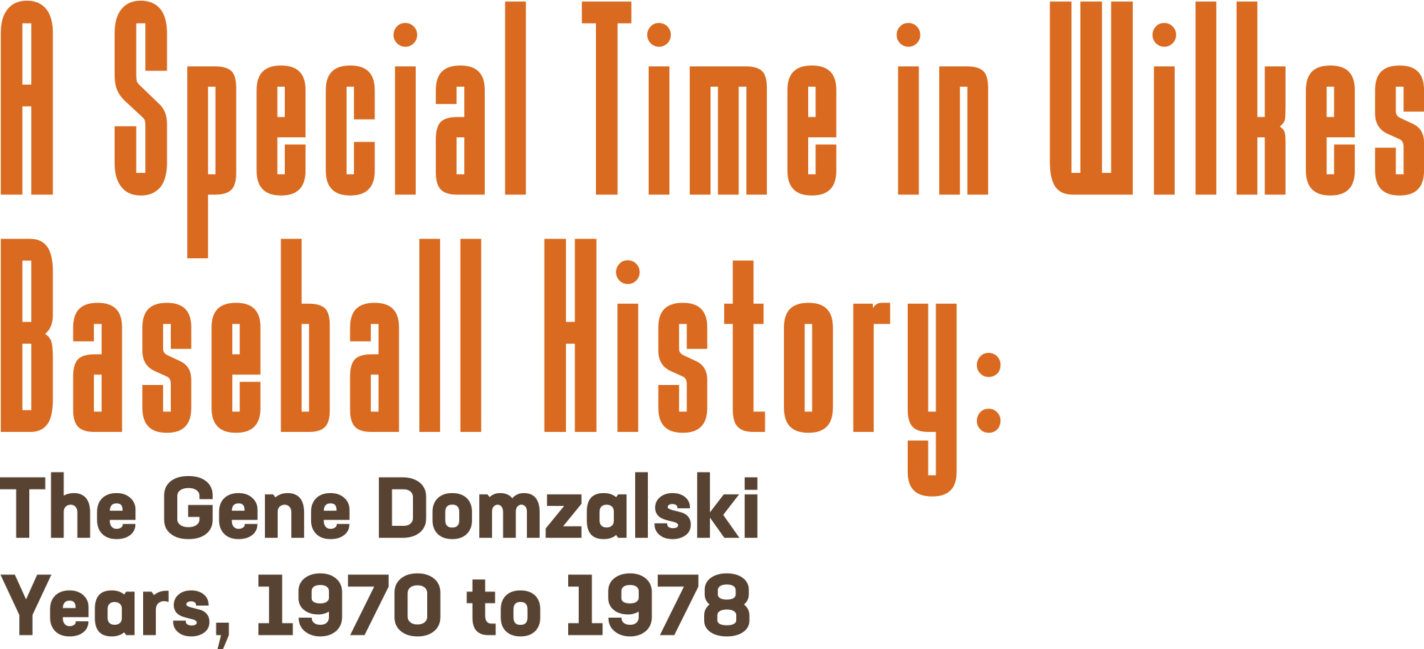A Special Time in Wilkes Baseball History: The Gene Domzalski Years, 1970 to 1978