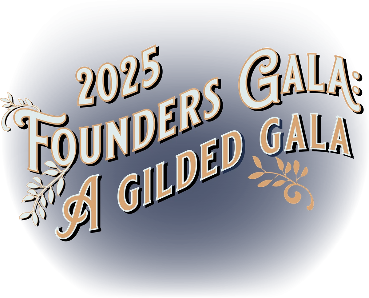 2025 Founders Gala: a Gilded Gala